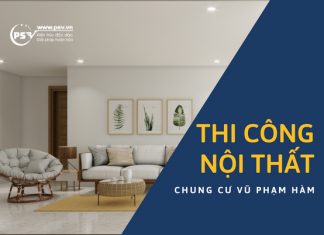 PSV thi công nội thất chung cư Vũ Phạm Hàm