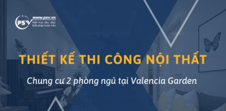 PSV thiết kế thi công nội thất chung cư 2 ngủ tại Valencia Garden