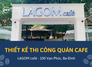 PSV thiết kế thi công quán cafe Lagom tại Vạn Phúc, Hà Nội