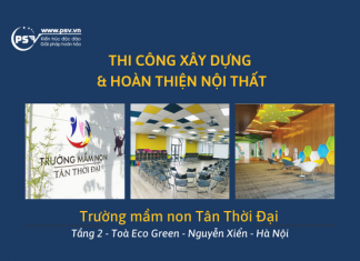 PSV thi công xây dựng và hoàn thiện nội thất trường mầm non Tân Thời Đại