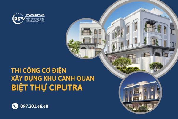 PSV thiết kế thi công biệt thự Ciputra biệt thự trong khu đô thị lớn nhất Hà Nội